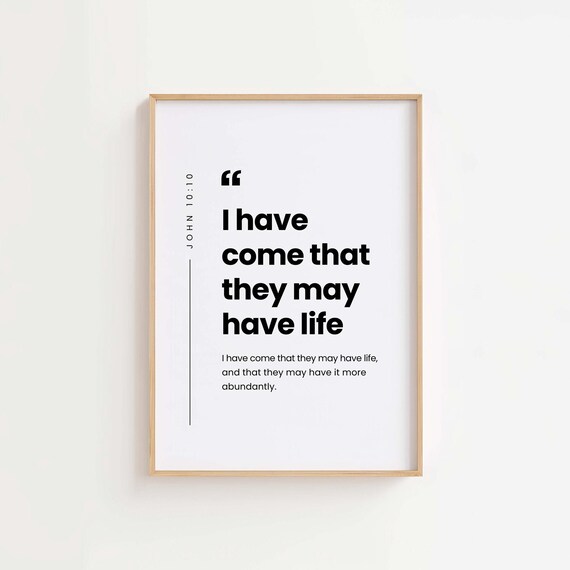 John 1010 Nkjv I Have Come That They May Life Christian Wall Art Bible Verse Print Modern Poster Scripture