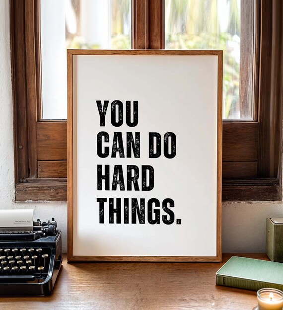 You Can Do Hard Things Print Motivational Office Wall Art