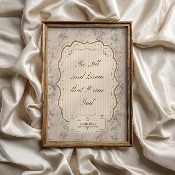 Be Still And Know Floral Print Vintage Christian Scripture Wall Art