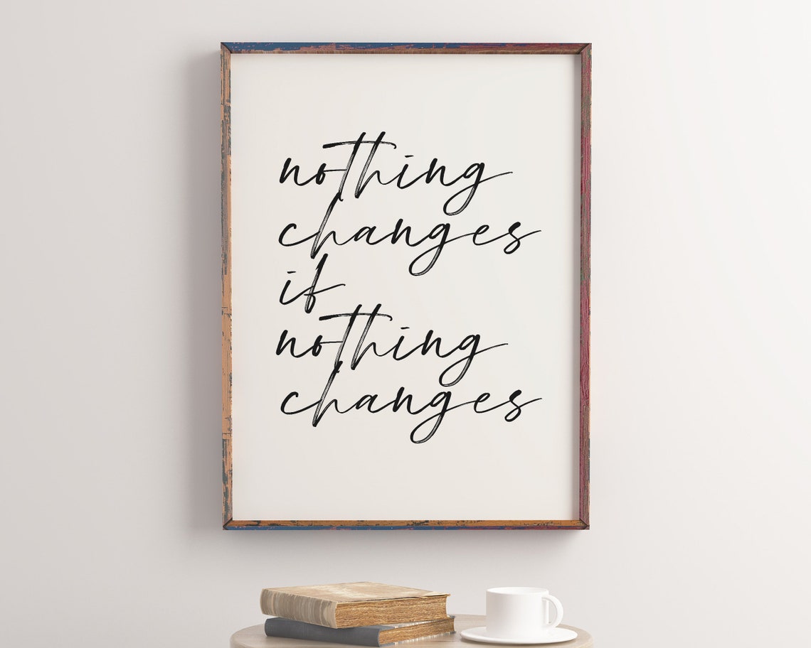 Nothing Changes If Nothing Changes Script Motivational Poster - Image 2