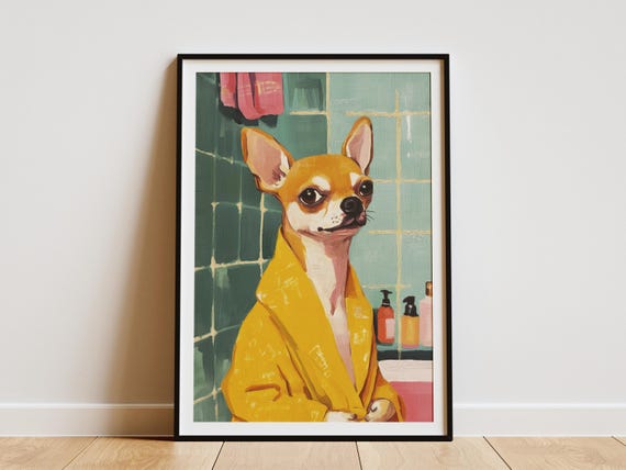 Chihuahua In Bathrobe Poster Bathroom Wall Art Print Dog Lover Gift Funny Quirky Home Decor Animal