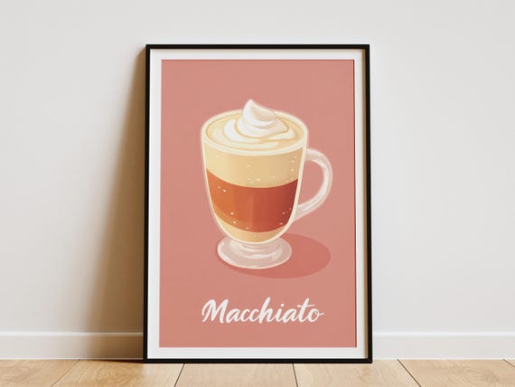 Macchiato Coffee Drink Poster Print Wall Art Coffee Shop Decor Whipped Cream Latte Coffee Lover Gift Beverage Cafe Menu