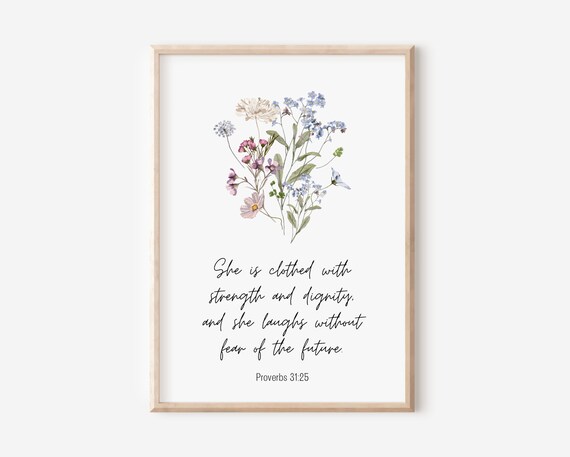 Proverbs 31 25 She Is Clothed With Strength and Dignity Floral Print