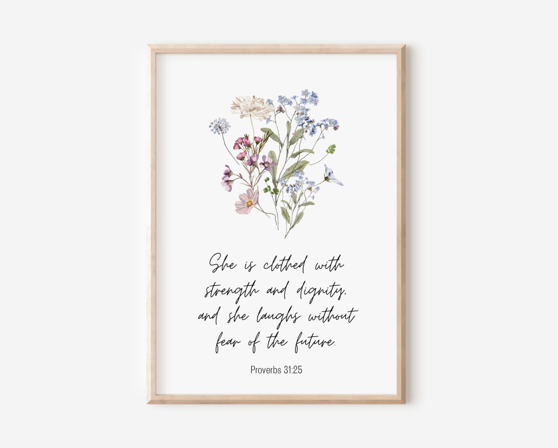Proverbs 31 25 She Is Clothed With Strength and Dignity Floral Print