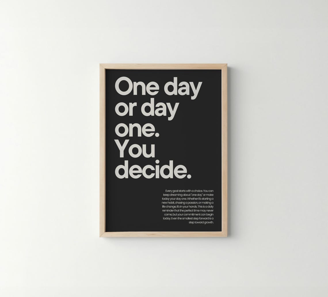 One Day Or Day One You Decide Motivational Quote Poster Black - Image 3