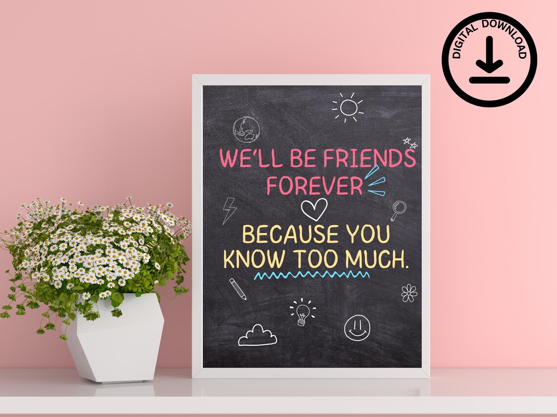 Friends Forever Funny Chalkboard Quote Best Friend Wall Poster - Image 3
