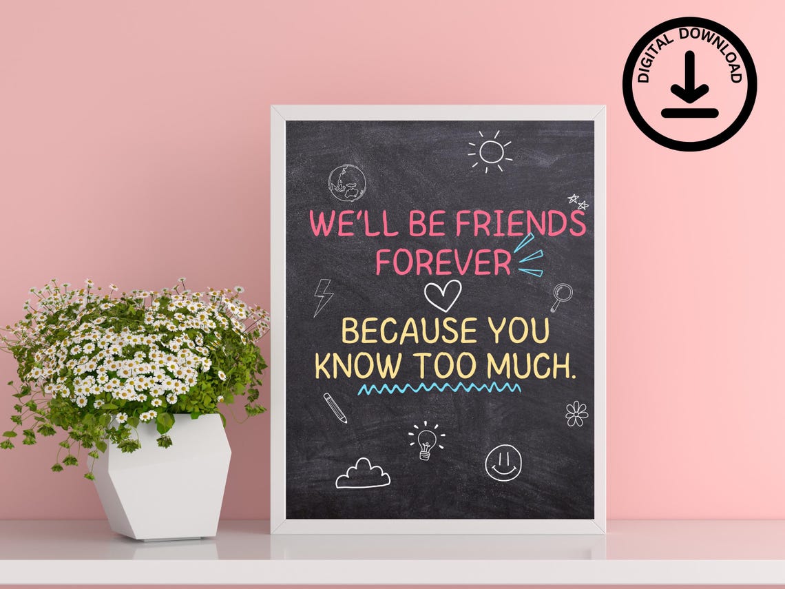 Funny Best Friend Wall Art Well Be Friends Forever Print Sarcastic Gift Minimalist Blackboard Friendship Decor - Image 3