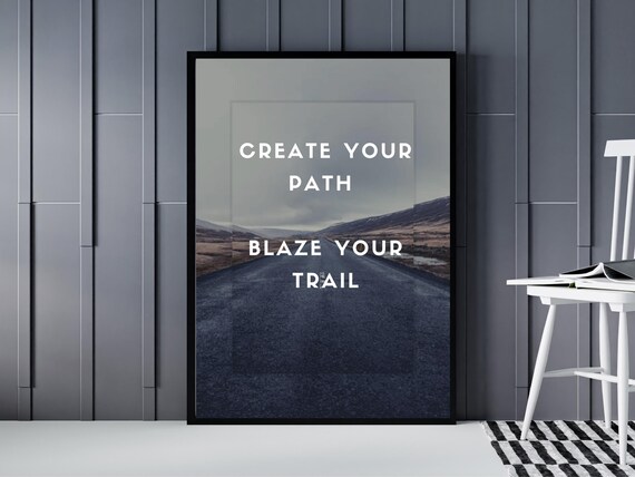 Create Your Path Blaze Your Trail Scenic Road Photo Quote Poster