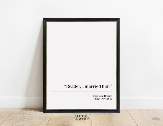 Jane Eyre Reader I Married Him Quote Charlotte Bronte Poster