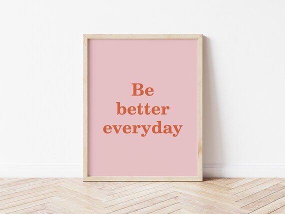Be Better Everyday Pink Motivational Quote Minimalist Affirmation Poster