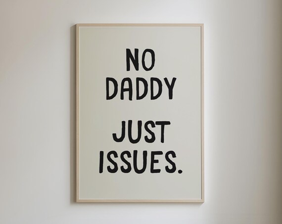No Daddy Just Issues Retro Funky Posters Trendy Wall Art Prints Funny Quotes Wall Art Silly Sayings Quirky Wall Art