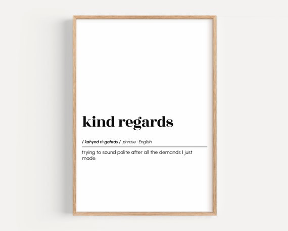 Kind Regards Funny Definition Print Office Wall Art Home Decor Work Phrase Explained