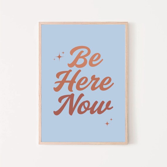 Be Here Now Quote Retro Terracotta Script Mindfulness Wall Art