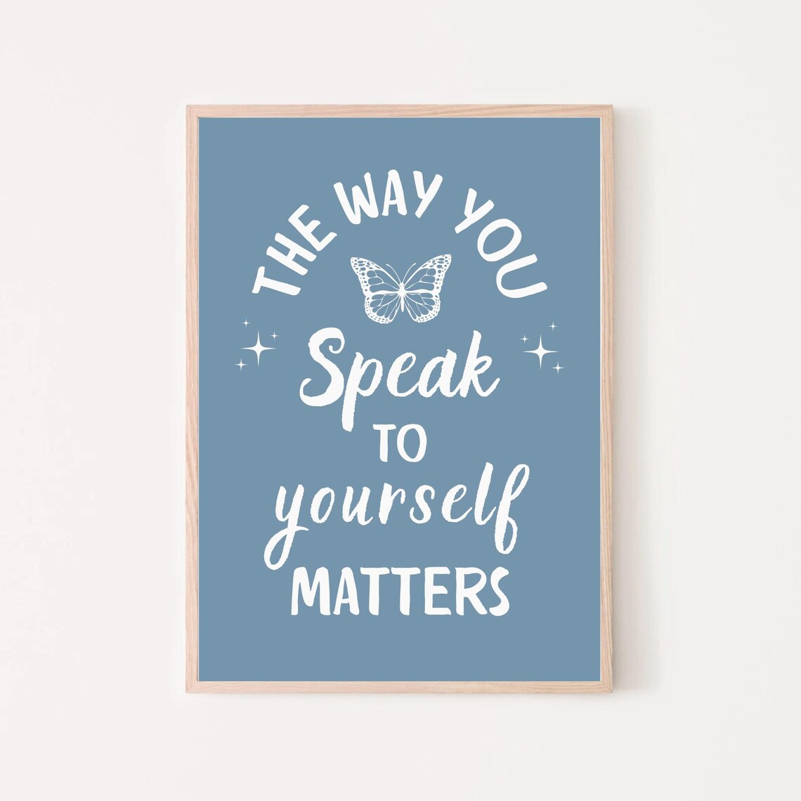 The Way You Speak to Yourself Matters Blue Butterfly Affirmation Poster