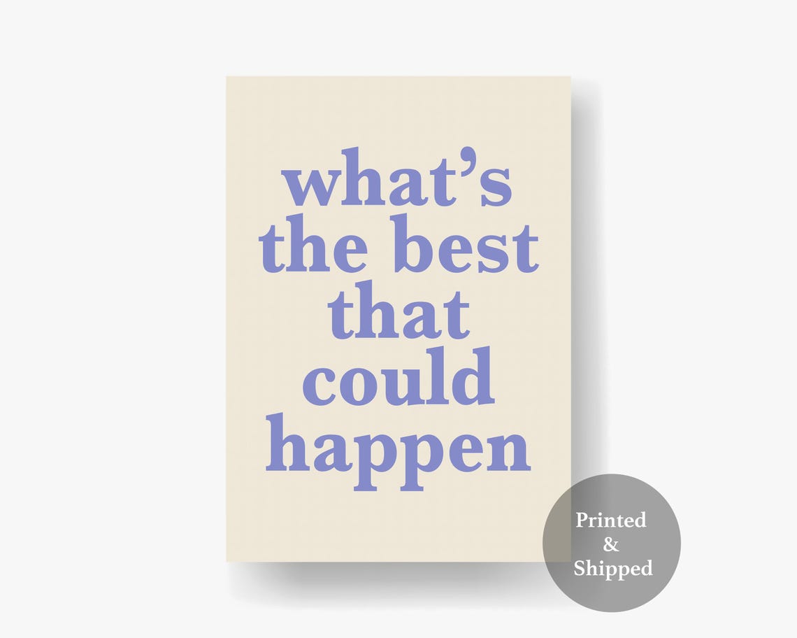 Whats the Best That Could Happen Periwinkle Quote Wall Art Poster