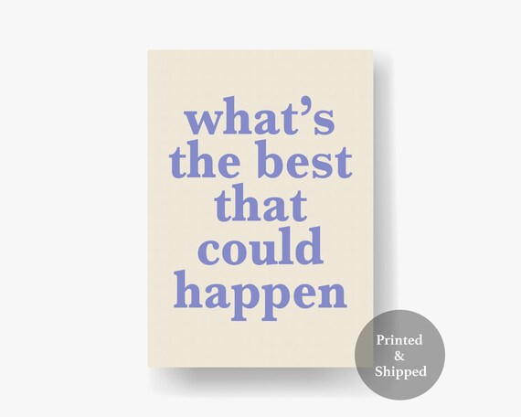Whats the Best That Could Happen Periwinkle Quote Wall Art Poster