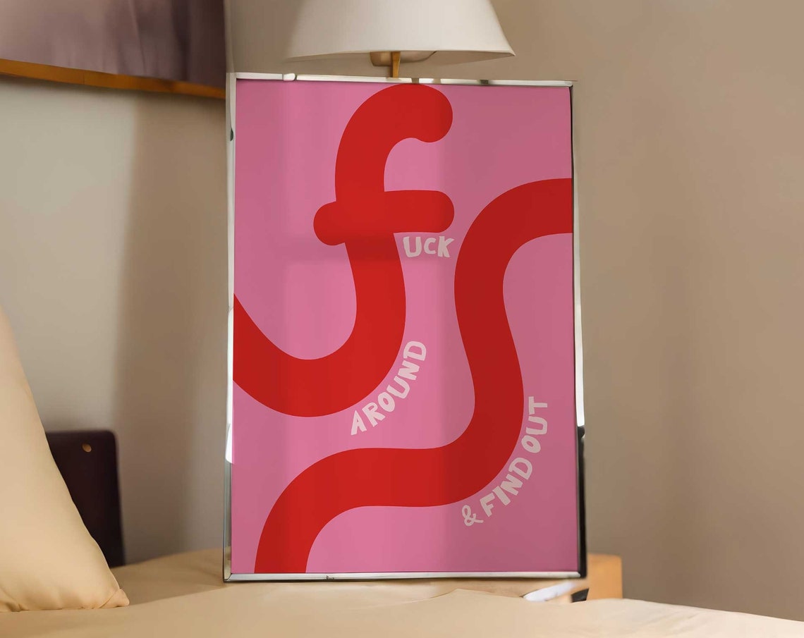 Fuck Around Find Out Pink Bold Abstract Cheeky Typography Poster