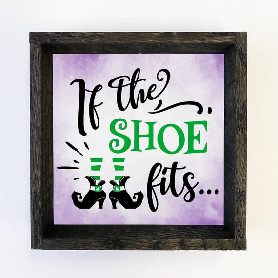 If The Shoe Fits Funny Halloween Sign Cute Art