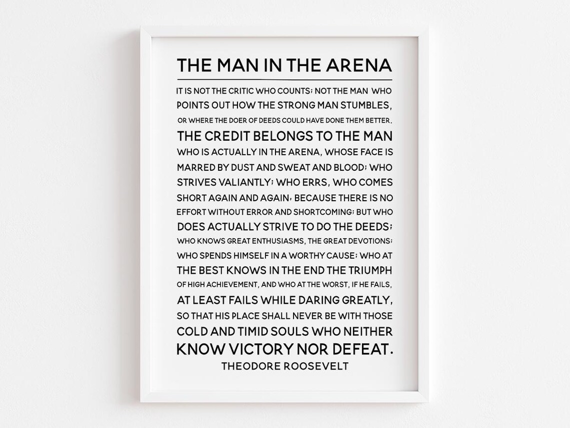 The Man in the Arena, Theodore Roosevelt Quote
