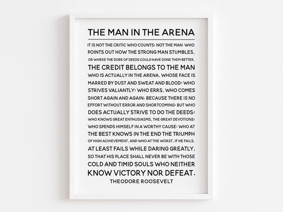 The Man in the Arena, Theodore Roosevelt Quote