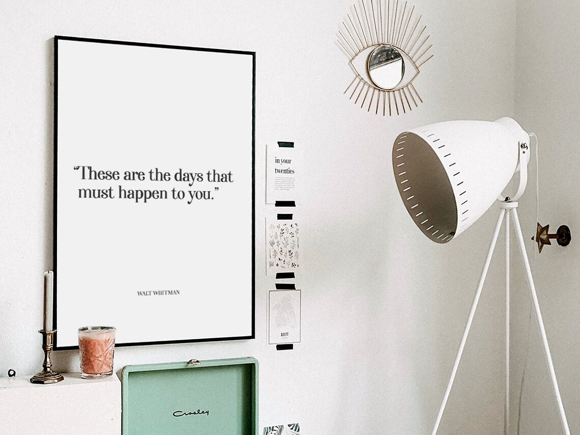These Are The Days That Must Happen, Quote - Image 3