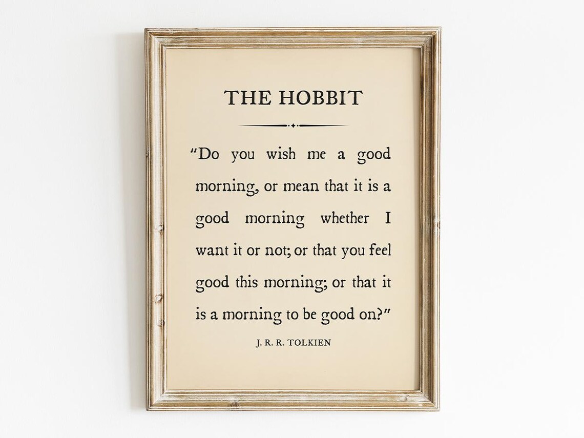 The Hobbit Do You Wish Me a Good Morning Tolkien Quote Poster