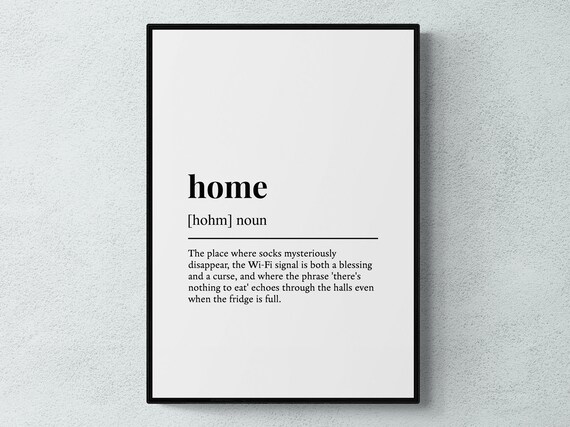 Home Funny Definition Home Gift Wall Art Print