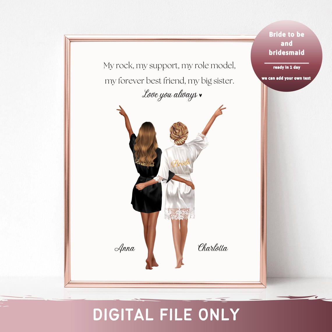 Bride And Bridesmaid Robe Love You Always Big Sister Quote Poster
