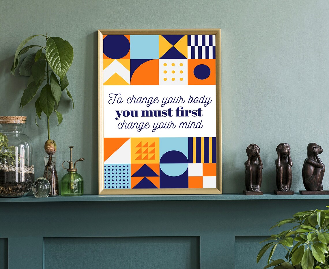 To Change Your Body Change Your Mind Geometric Quote Colorful Poster - Image 3