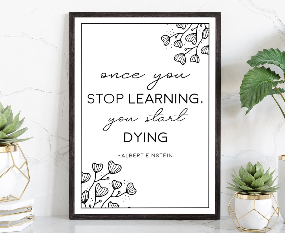 Albert Einstein Stop Learning Start Dying Quote Script Wall Poster
