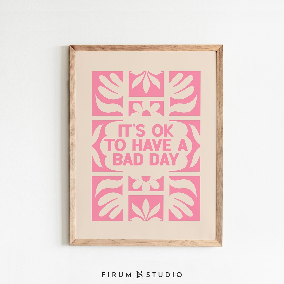 It's OK To Have A Bad Day Pink Geometric Floral Self Care Quote Poster