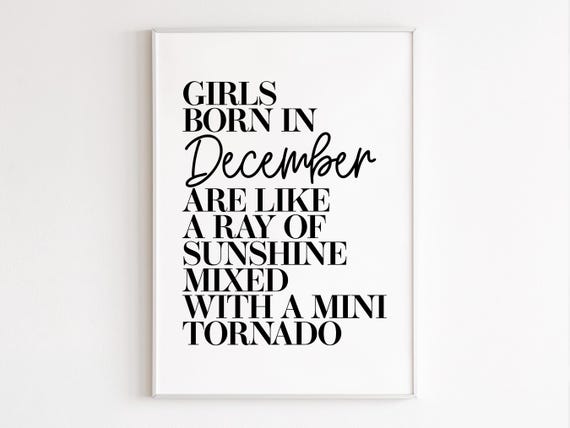 Girls Born In December Wall Art Birthday Gift For Her December Gifts Best Friend Gifts December Print
