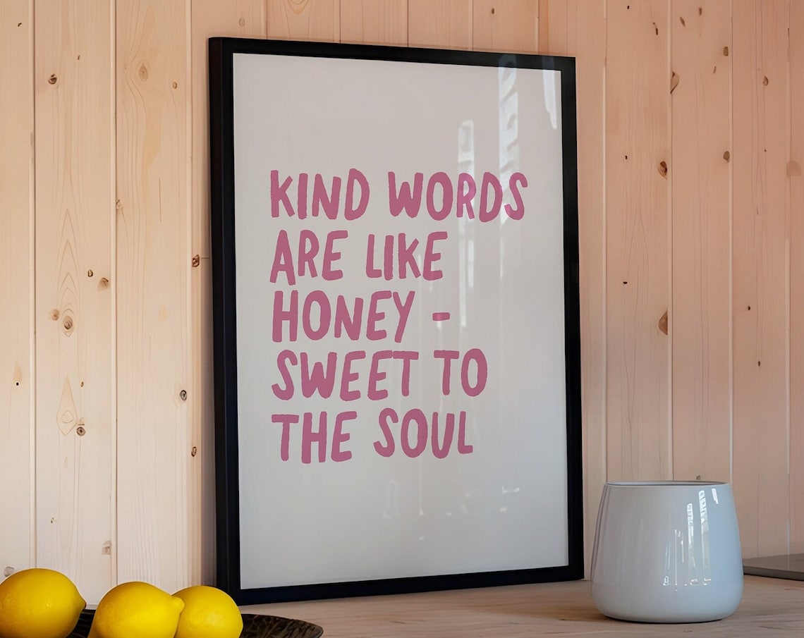 Kind Words Are Like Honey Sweet to the Soul Pink Quote Typography Wall Poster