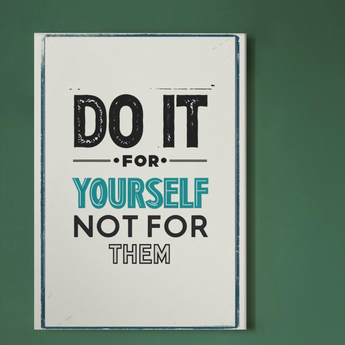 Do It For Yourself Not For Them, Motivational Quote
