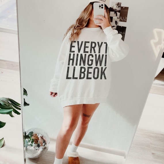 Everything Will Be Ok Graphic Sweatshirt Unisex Sweater Vintage Style Sweater Cool Graphic Jumper Gift For Himher Hipster Clothing