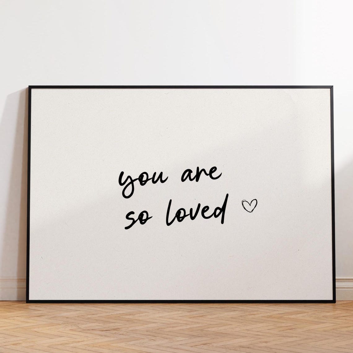 You Are So Loved Handwritten Script Heart Affirmation Poster