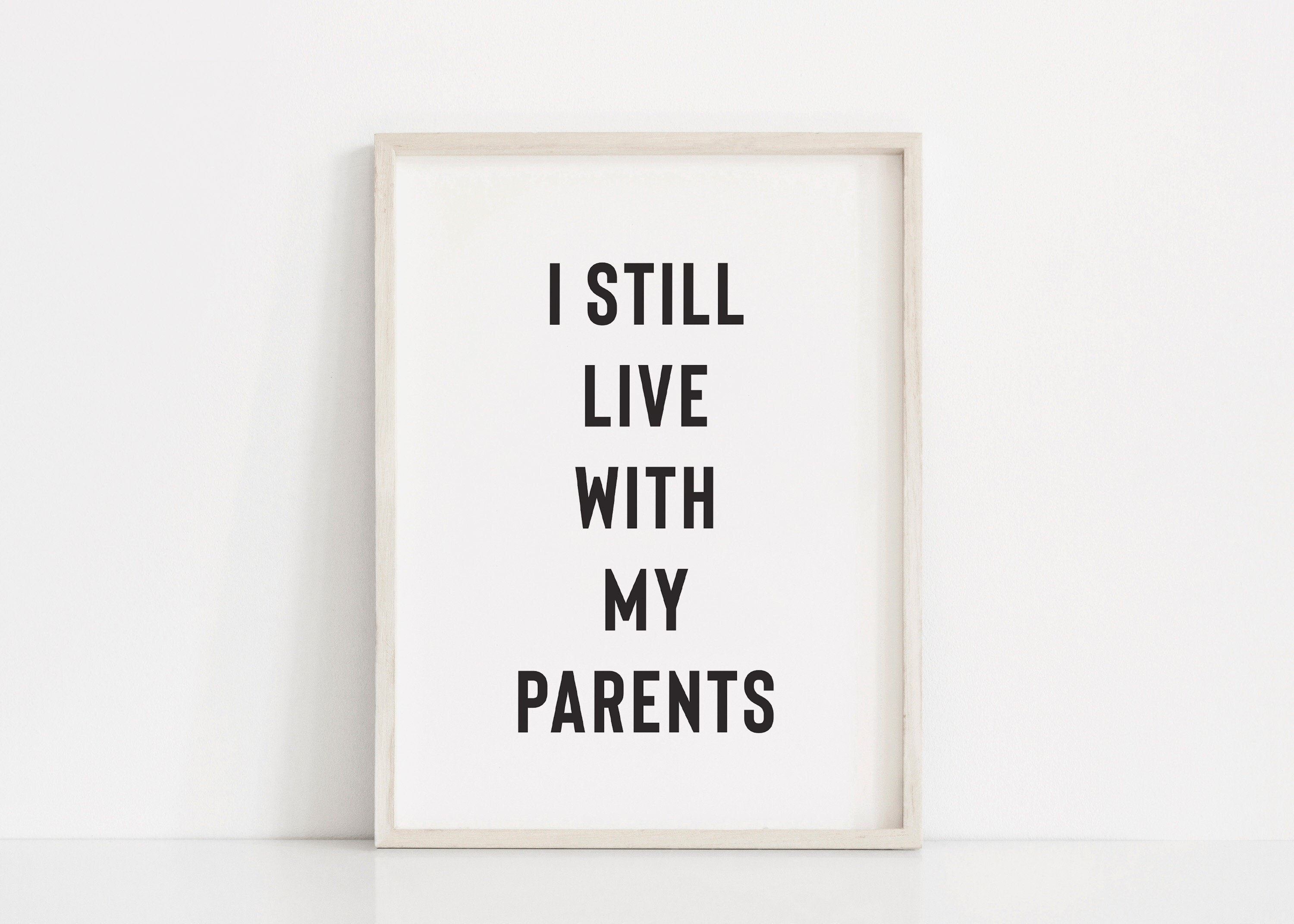 I Still Live With My Parents Nursery Humor Poster