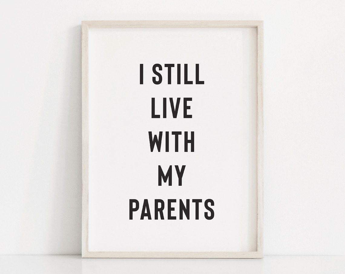 I Still Live With My Parents Nursery Humor Poster