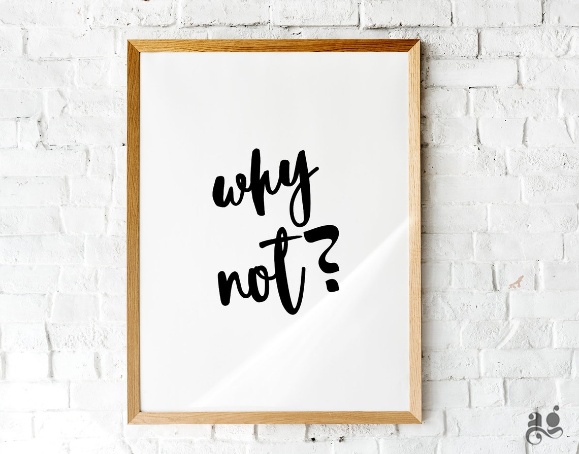 Why Not Typography Poster, Simple Black and White Motivational Wall Decor
