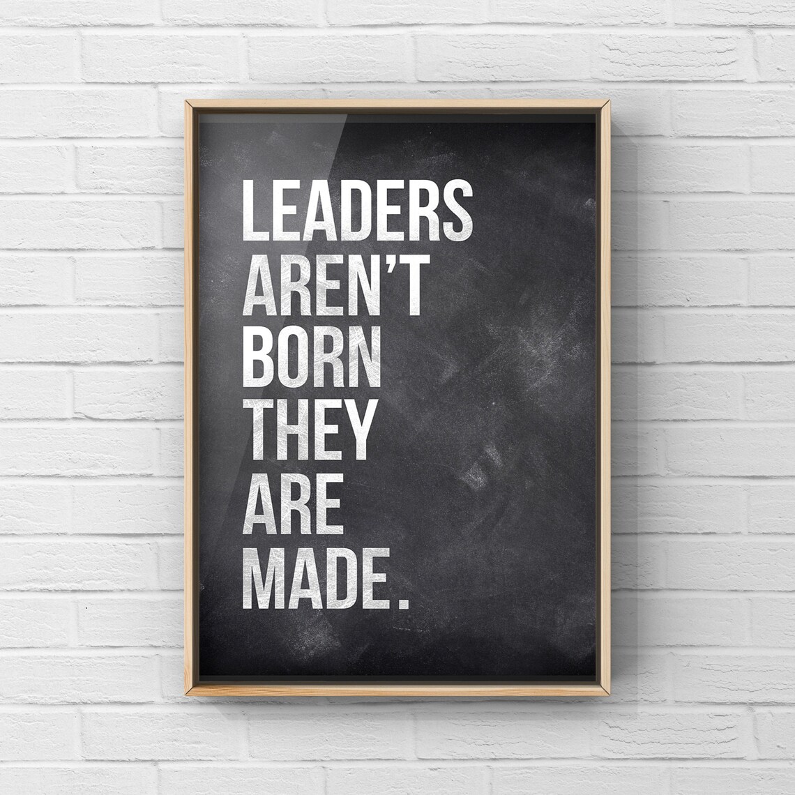 Leaders Aren't Born They Are Made Quote Art Print