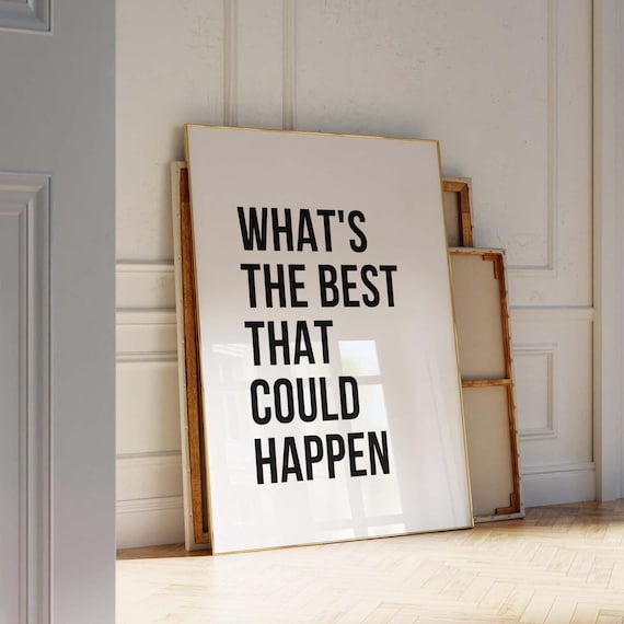 What's the Best That Could Happen Minimalist Motivational Typography Poster