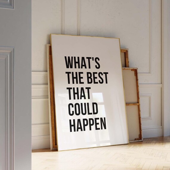 Whats The Best That Could Happen Wall Art Motivational Poster Corporate Gift Home Office Desk Decor Trendy Affirmation Print