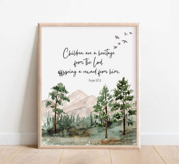 Psalm 1273 Children Are A Heritage From The Lord Bible Verse Wall Art Scripture Print Christian Gift Watercolor Mountain Pregnancy