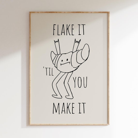 Flake It Til You Make It Croissant Pun Art Print