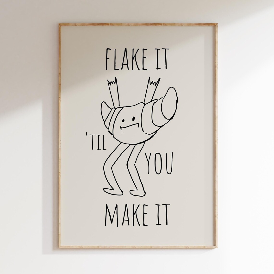 Flake It Til You Make It Croissant Pun Art Print