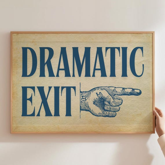Dramatic Exit Hallway Wall Art Print Vintage Old Home Decor Funny Entryway Poster Trendy Retro Typography