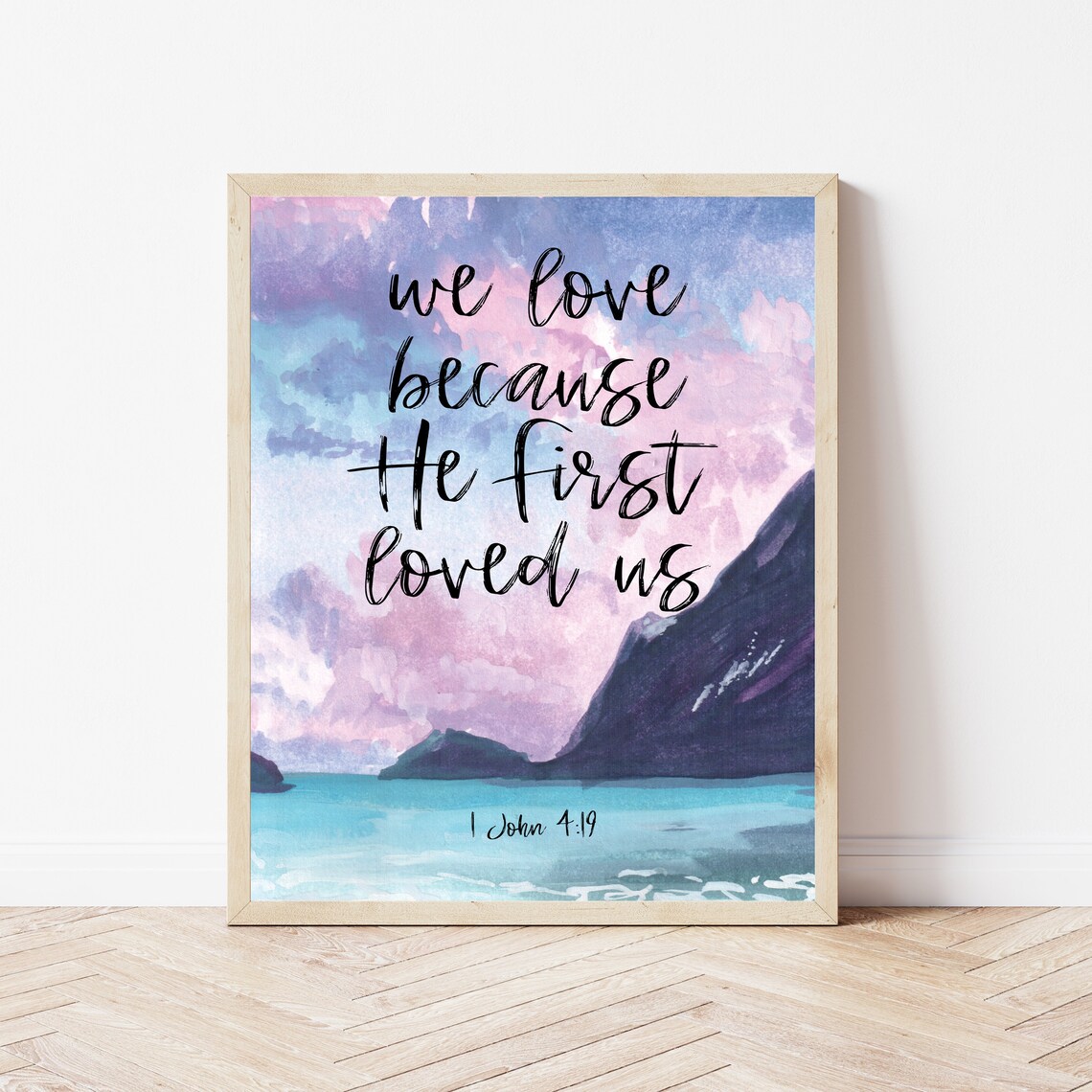 1 John 419 We Love Because He First Loved Us Bible Verse Wall Art Christian Kitchen Decor Nursery Sign Scripture Prints