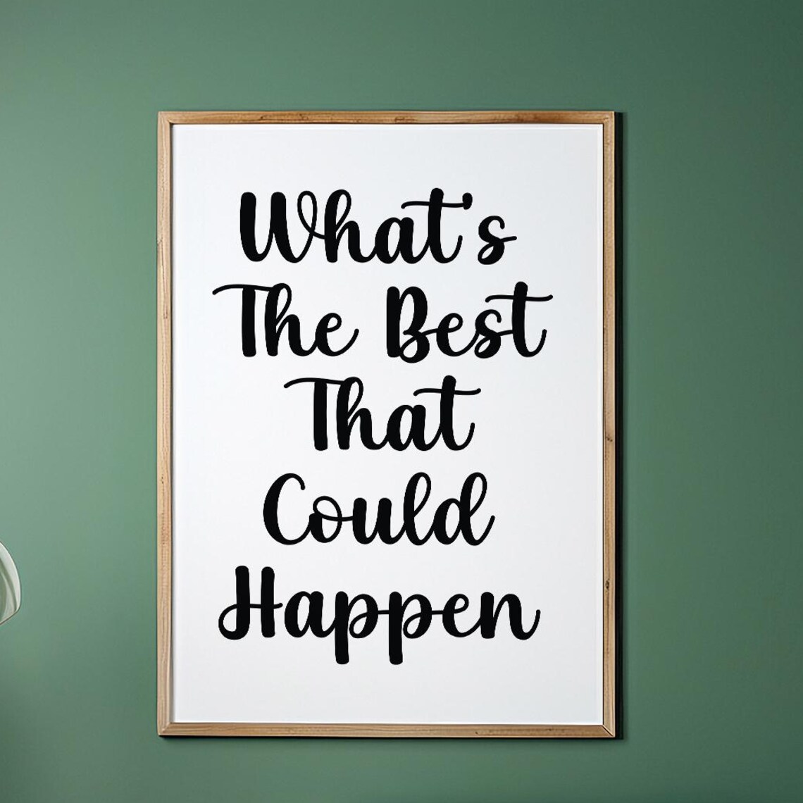 Whats The Best That Could Happen Quote, Poster Art