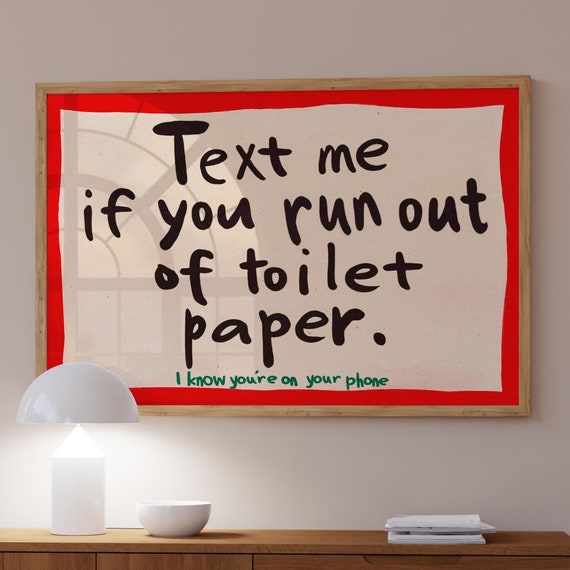 Funny Bathroom Poster Text Me If You Run Out