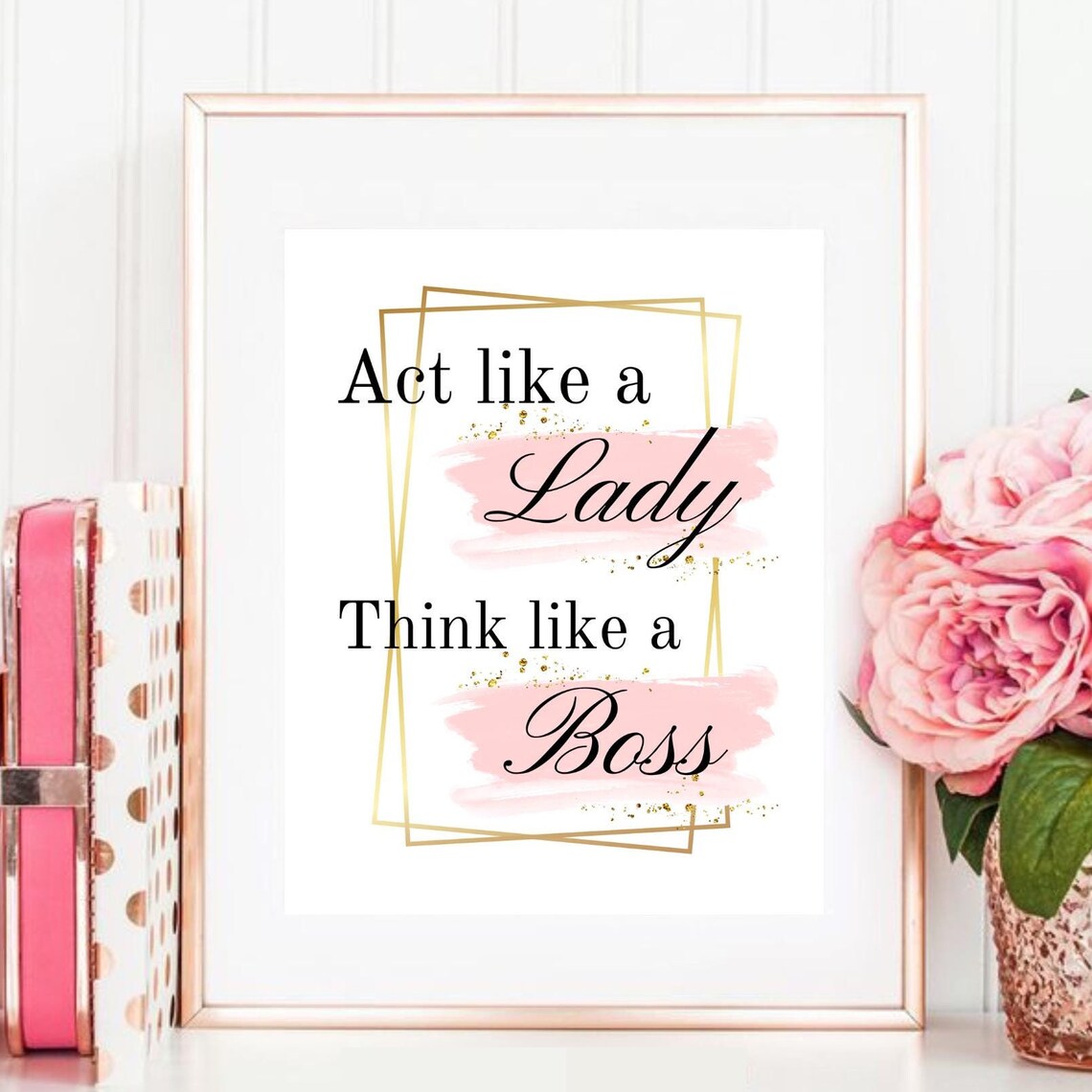 Act Like A Lady Think Like A Boss Gold Frame Inspirational Quote Poster